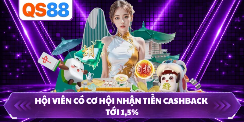 Hội viên có cơ hội nhận tiền cashback tới 1,5%