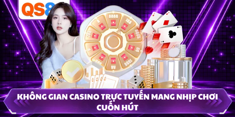 Không gian casino trực tuyến mang nhịp chơi cuốn hút