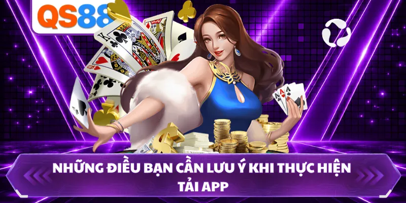Những điều bạn cần lưu ý khi thực hiện tải app
