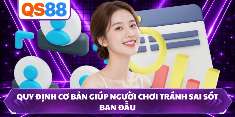 Quy định cơ bản giúp người chơi tránh sai sót ban đầu